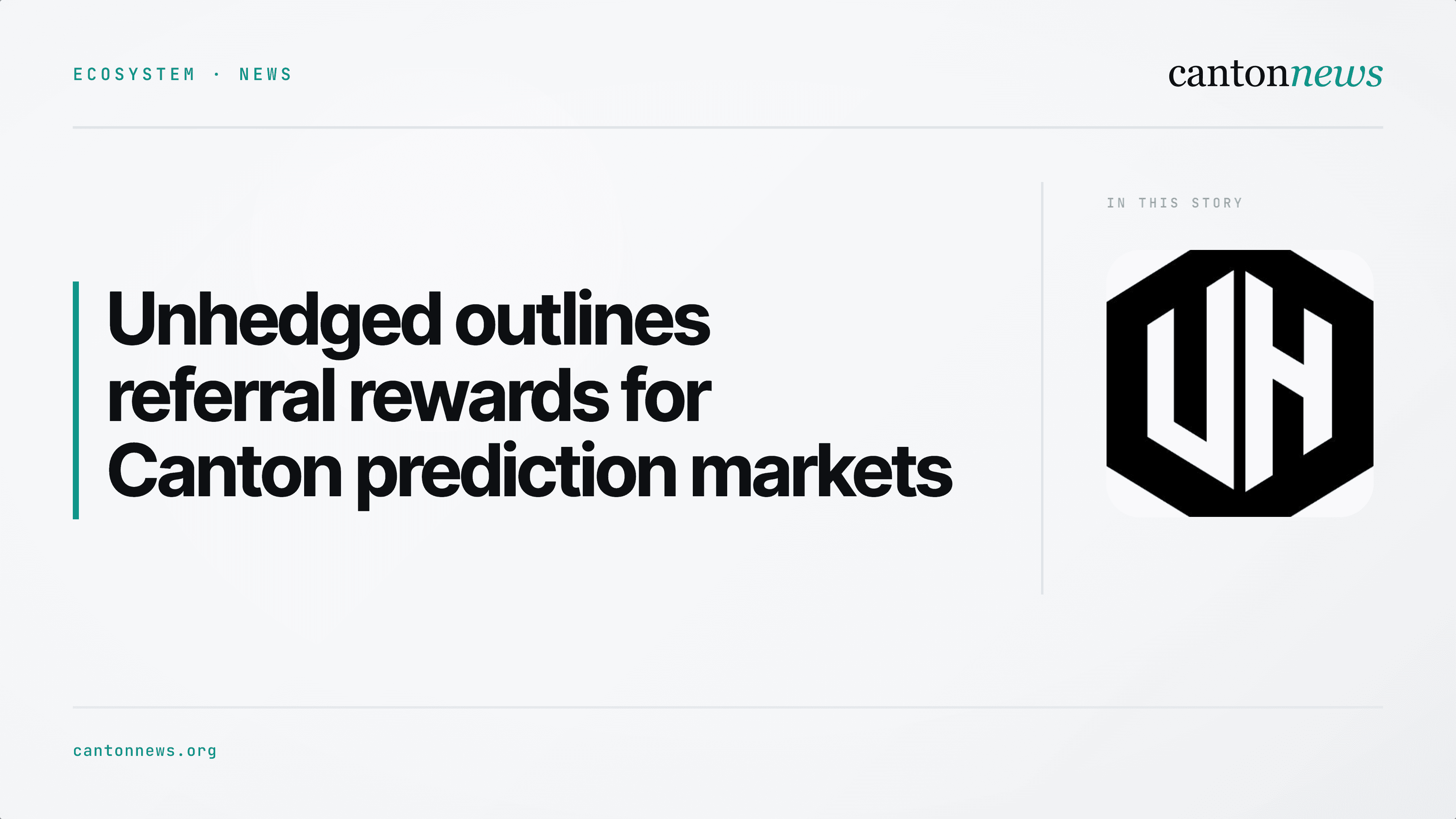 Unhedged details referral rewards for its Canton prediction markets