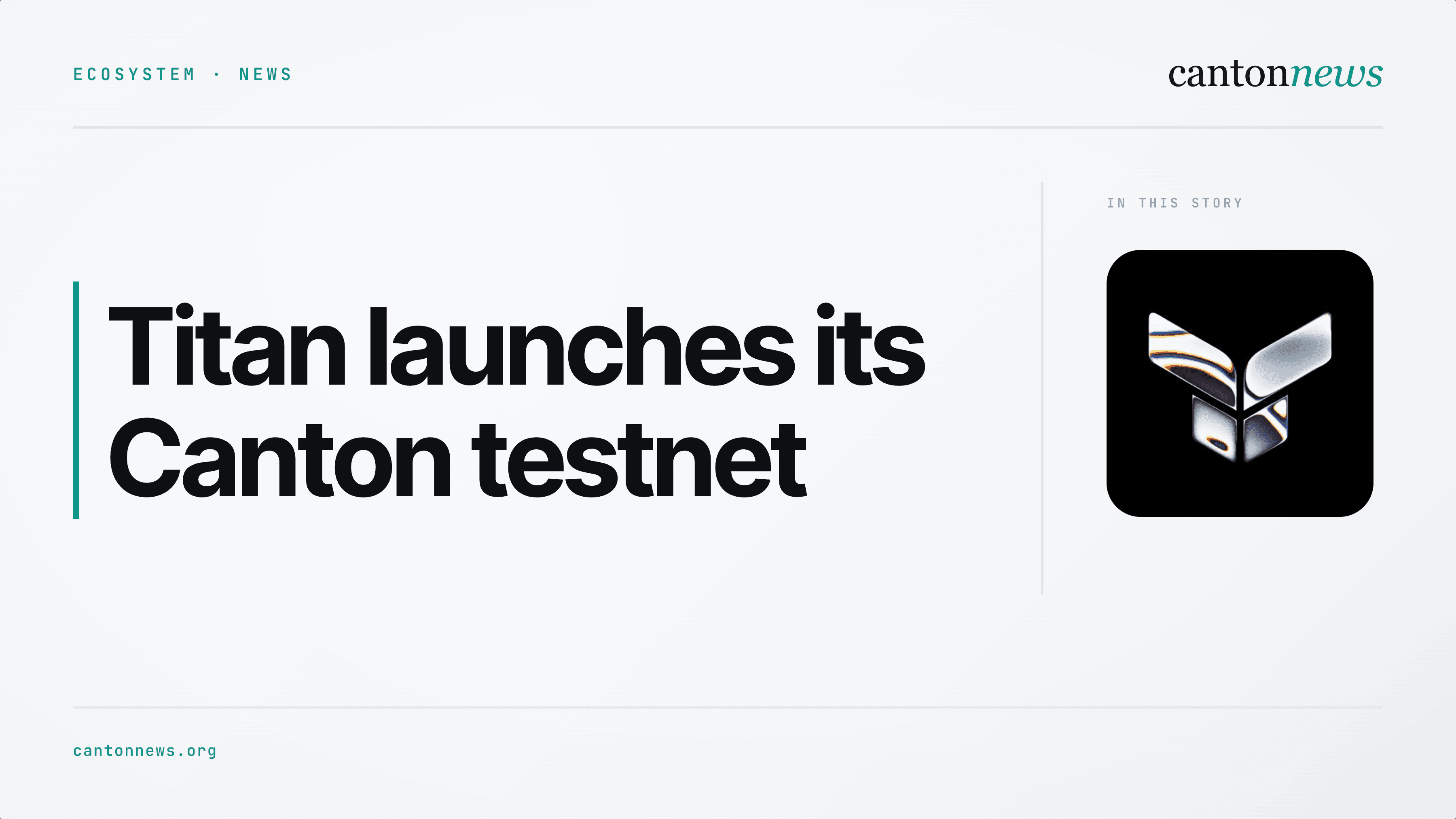 Titan launches its Canton testnet after opening its waitlist