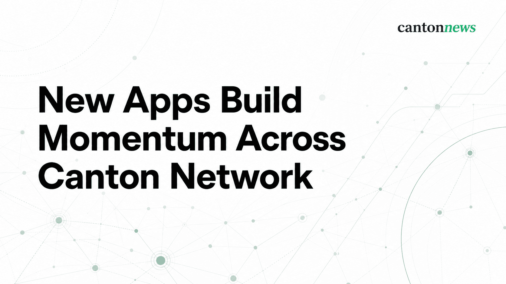 A Look Inside the Applications Building on Canton Network