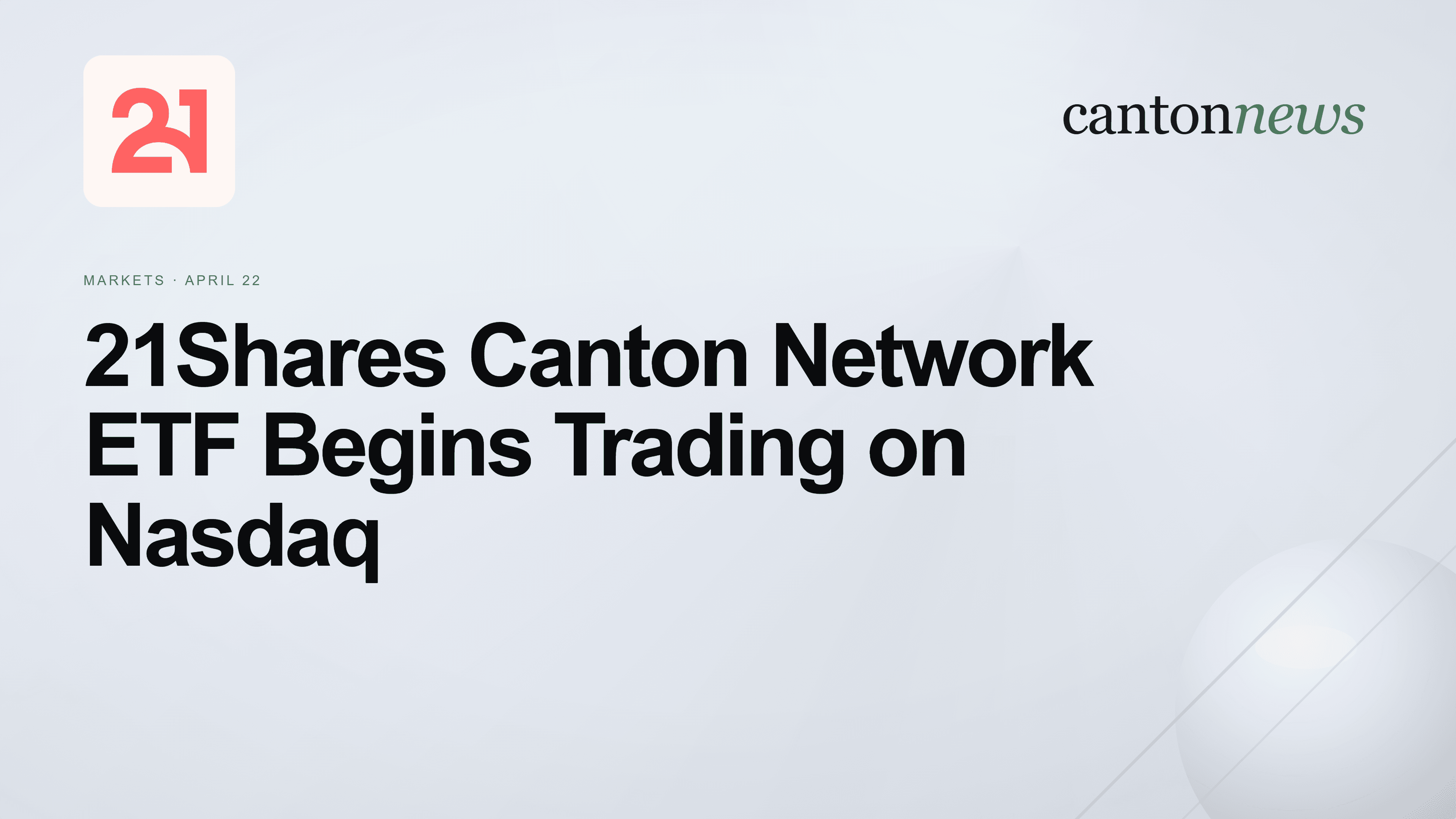 21Shares Launches First U.S. ETF Offering Exposure to Canton Coin on Nasdaq