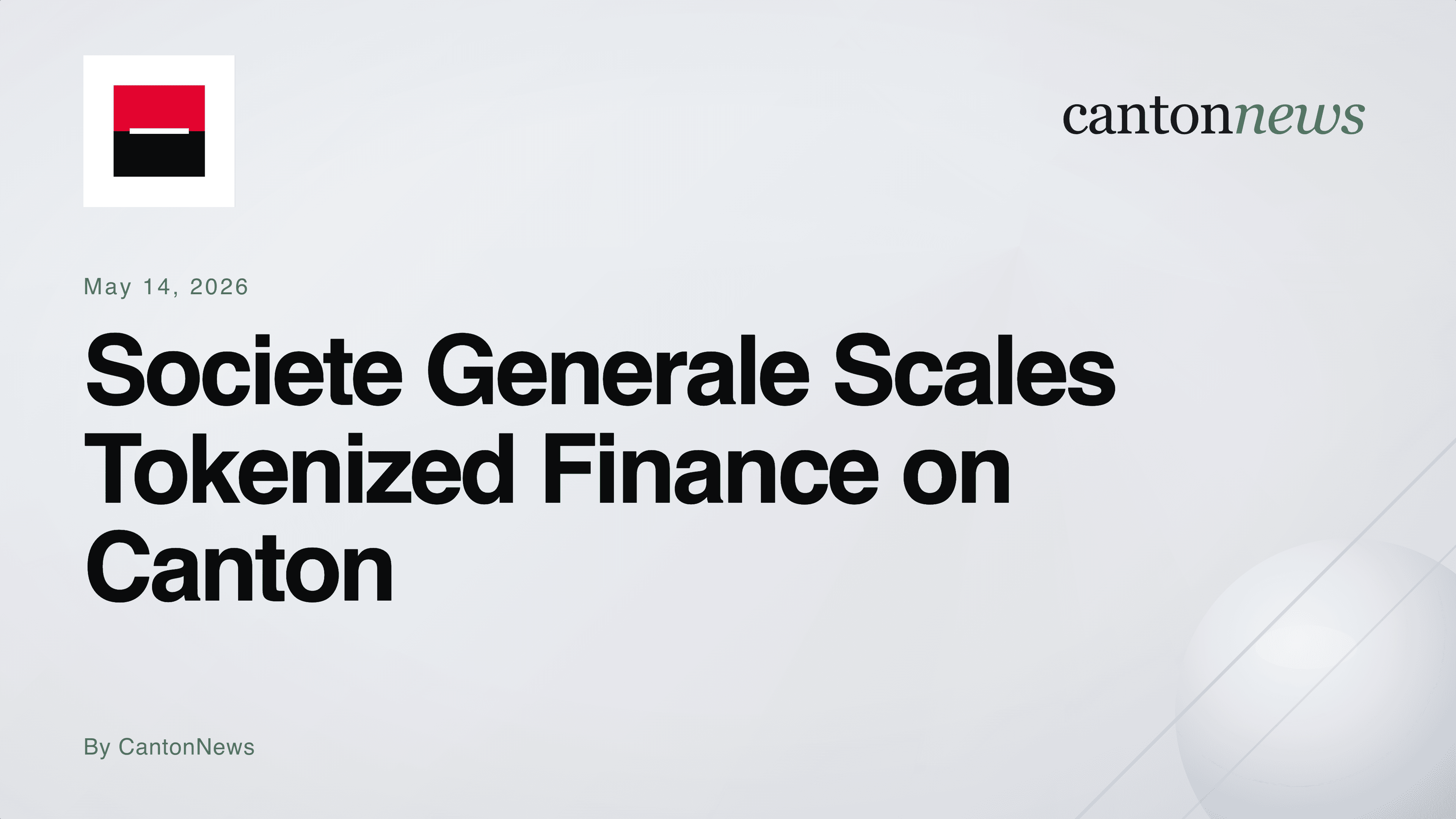 Societe Generale to Scale Tokenized Finance on Canton