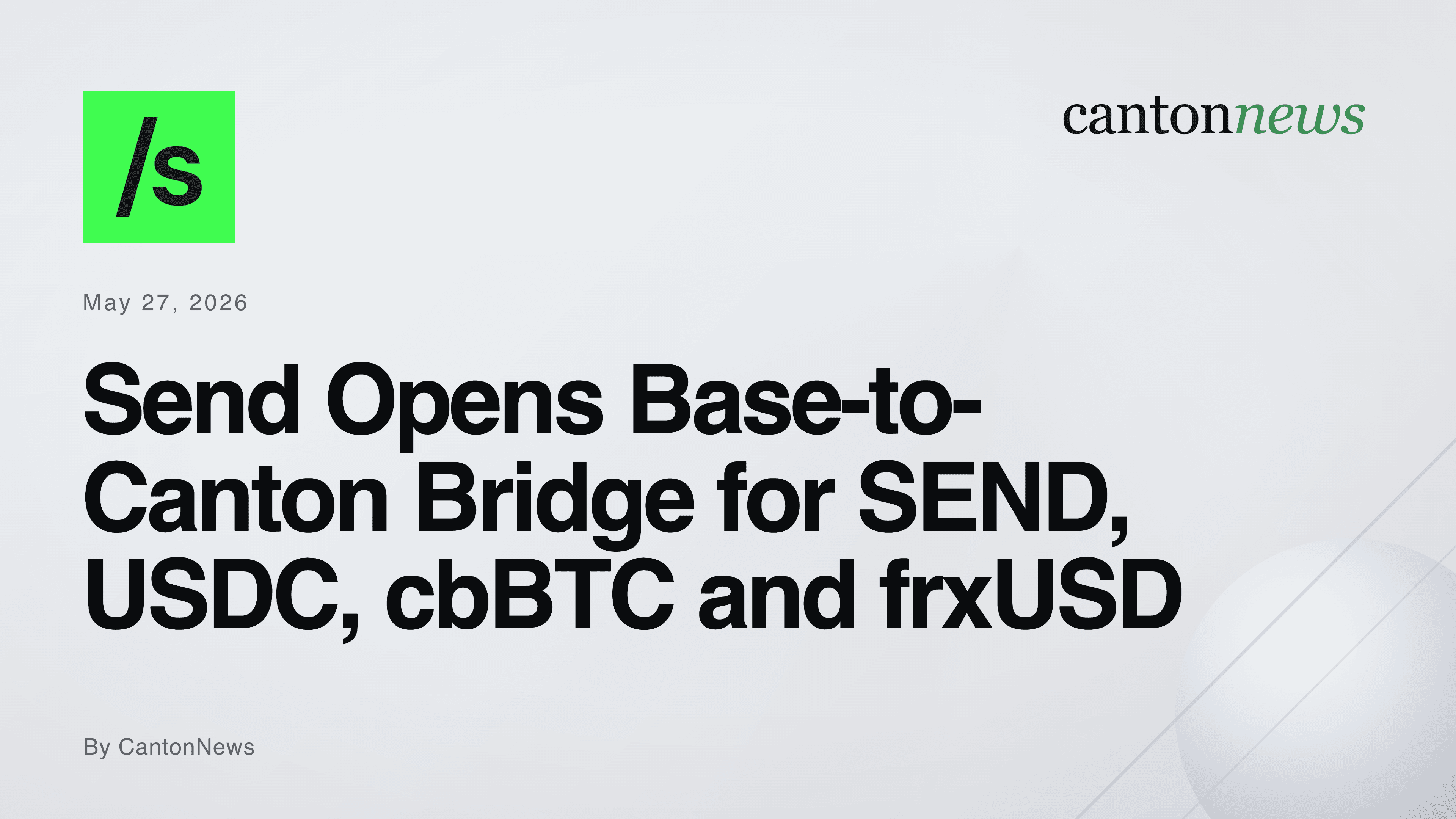Send Opens Base-to-Canton Bridge for SEND, USDC, cbBTC and frxUSD