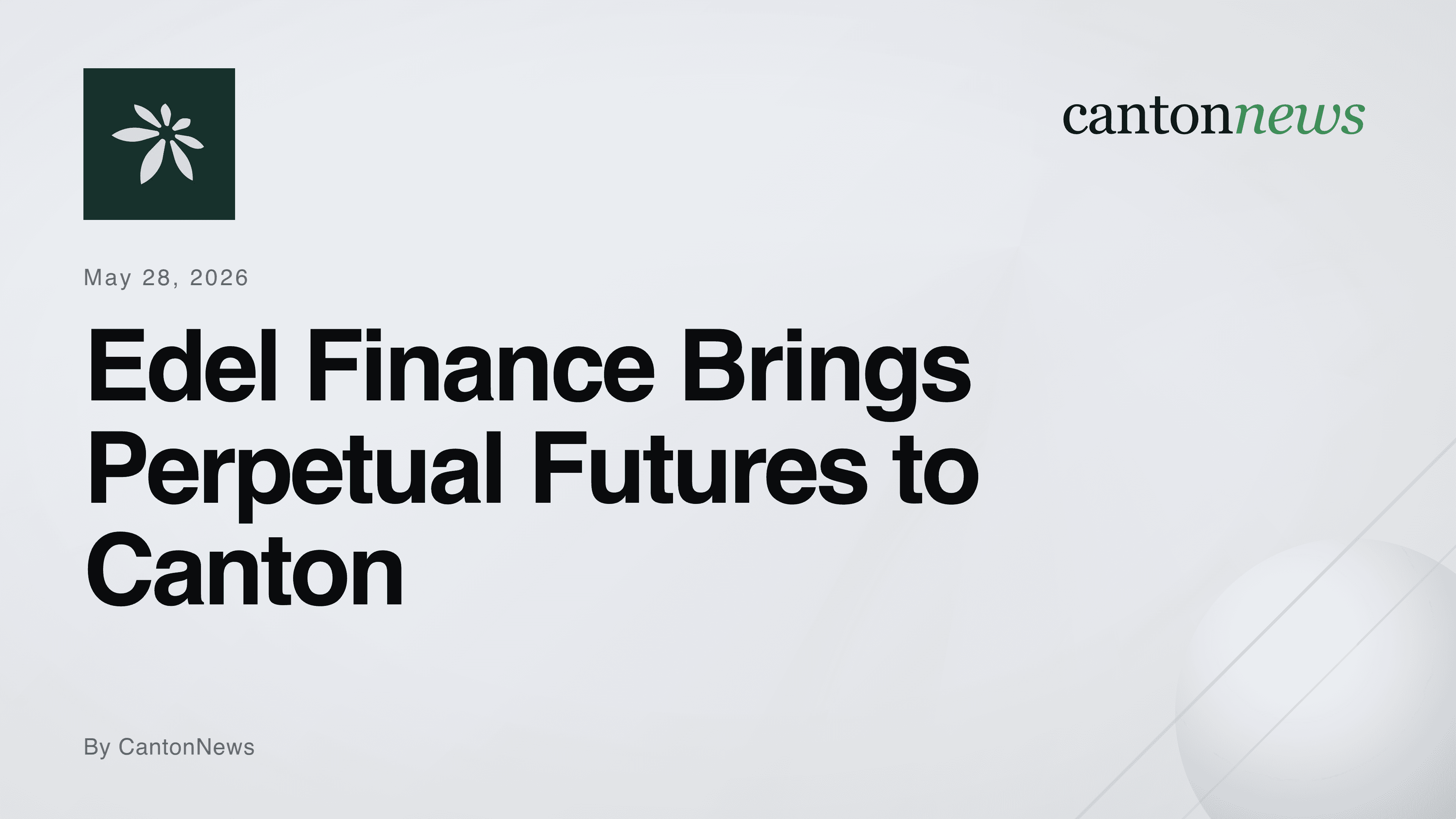 Edel Finance Plans Canton-Based Perpetual Futures Exchange