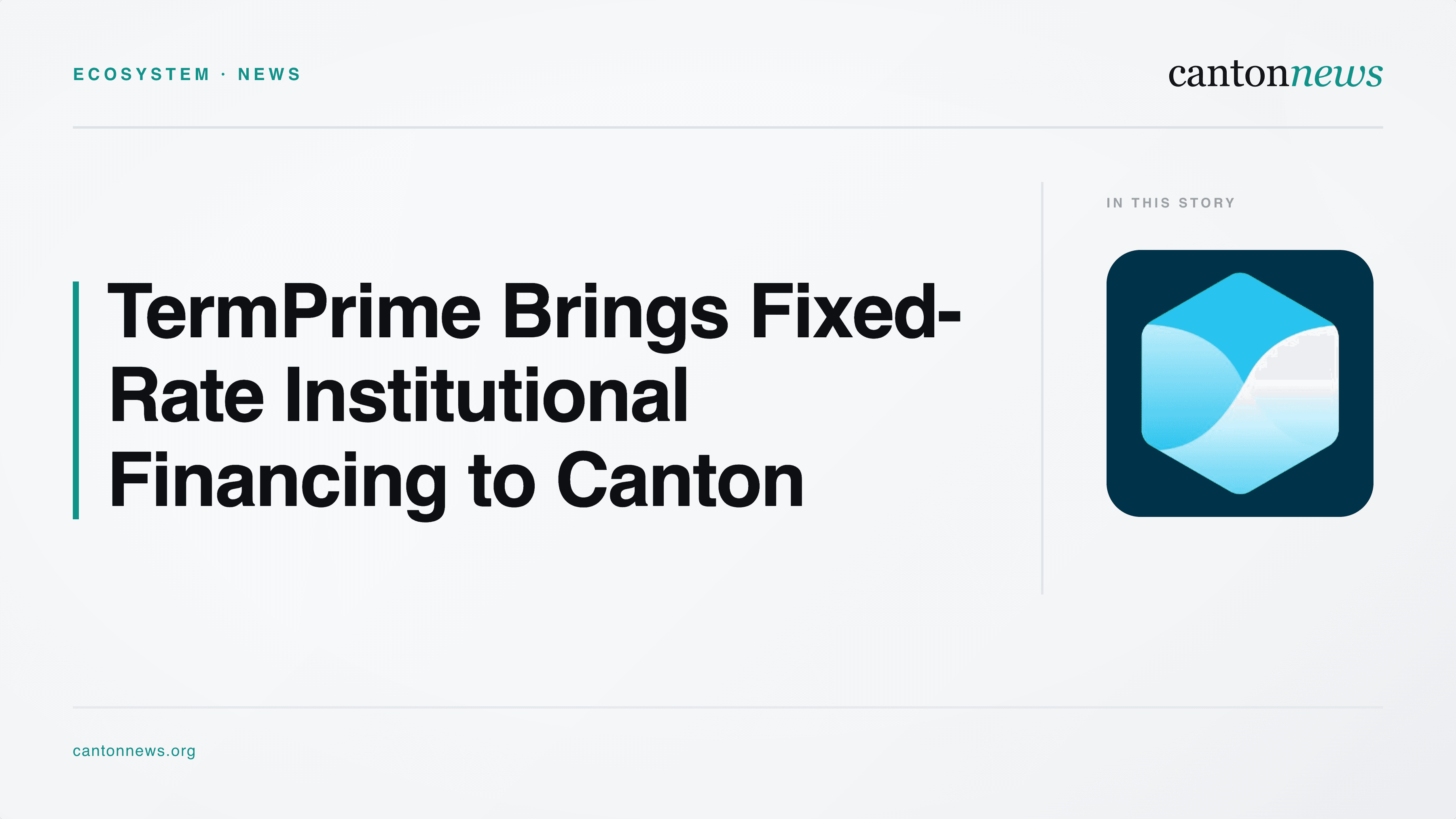 TermPrime Goes Live on Canton With Fixed-Rate Institutional Financing
