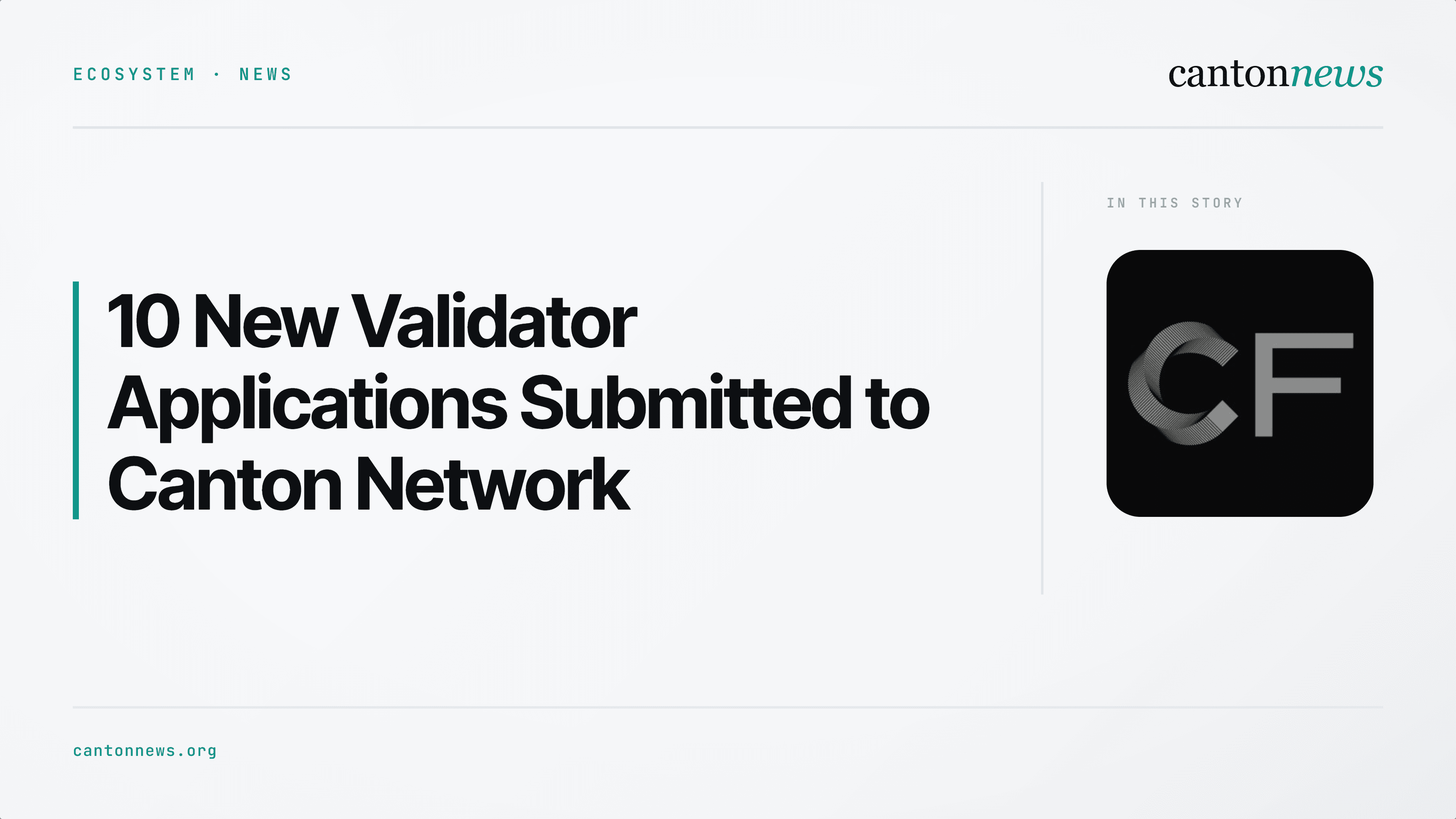 Canton Network Welcomes 10 New Validator Applicants Spanning Finance, Agriculture, AI, and Retail