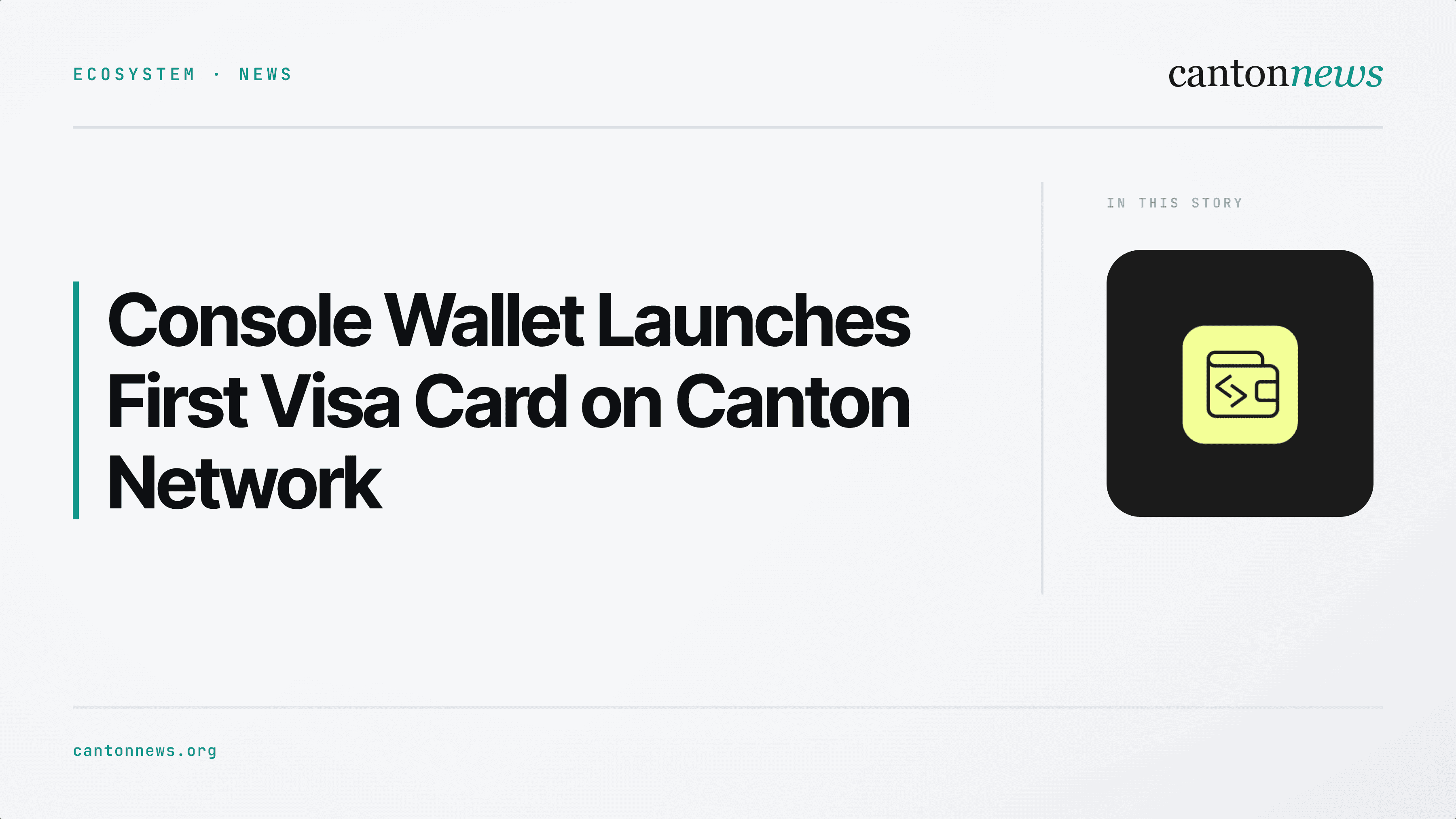 Console Wallet Launches First Visa Card on Canton Network, Allowing Direct Spending of Canton Coin