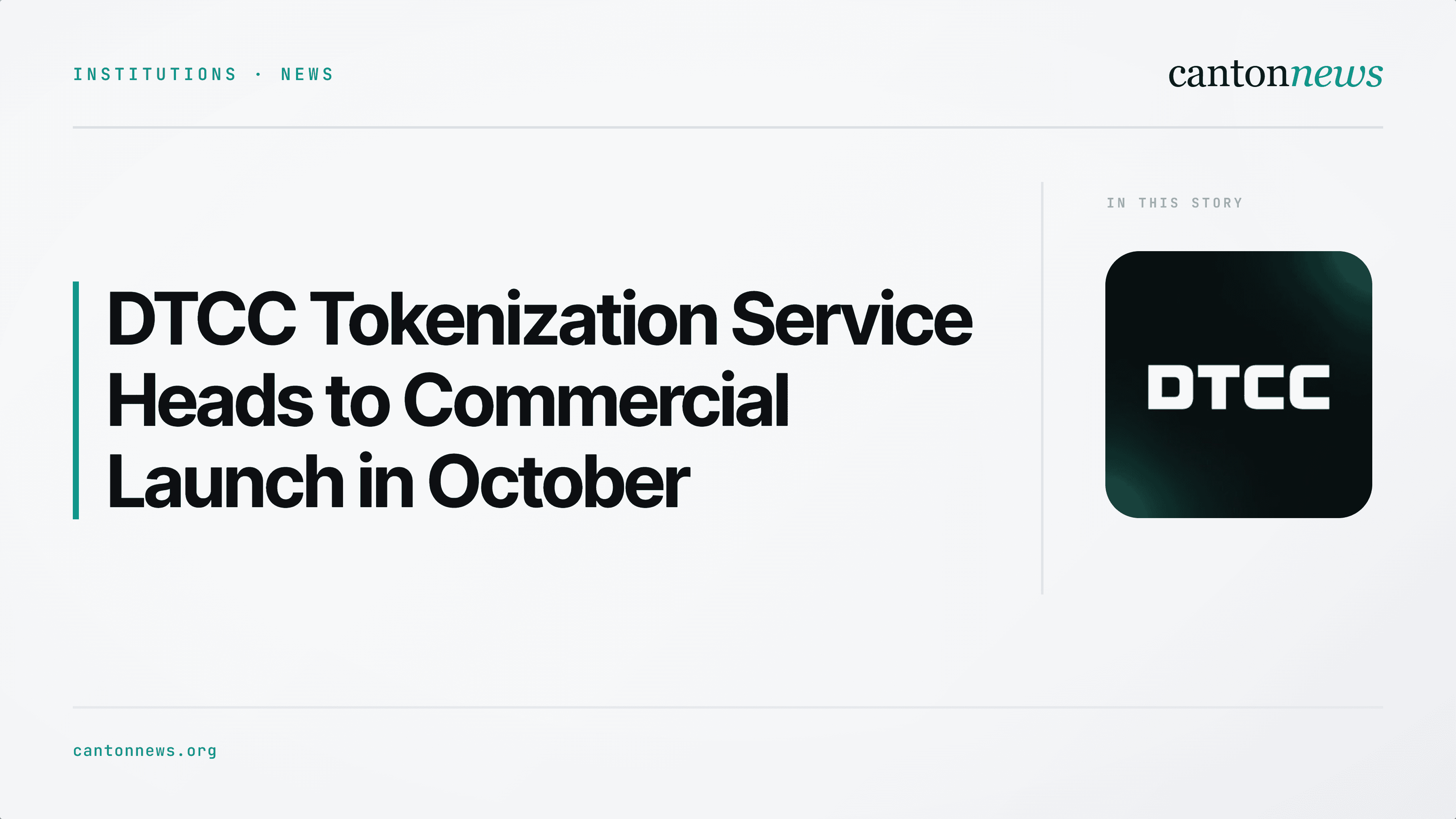 DTCC Tokenization Service Set for October Commercial Launch After July Production Trades