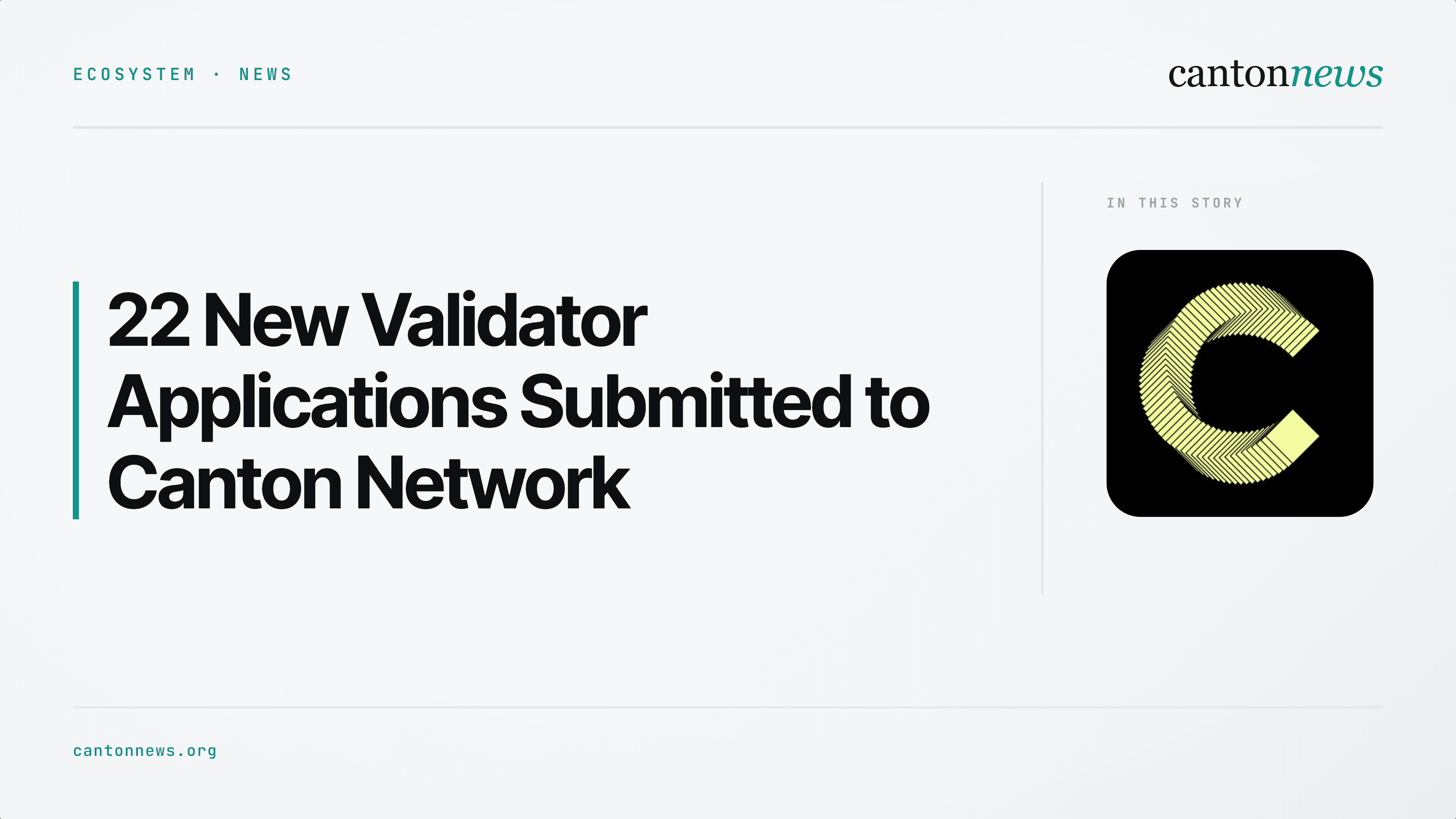 Canton Network Receives 22 New Validator Applications Spanning Finance, Infrastructure, and Real-World Use Cases