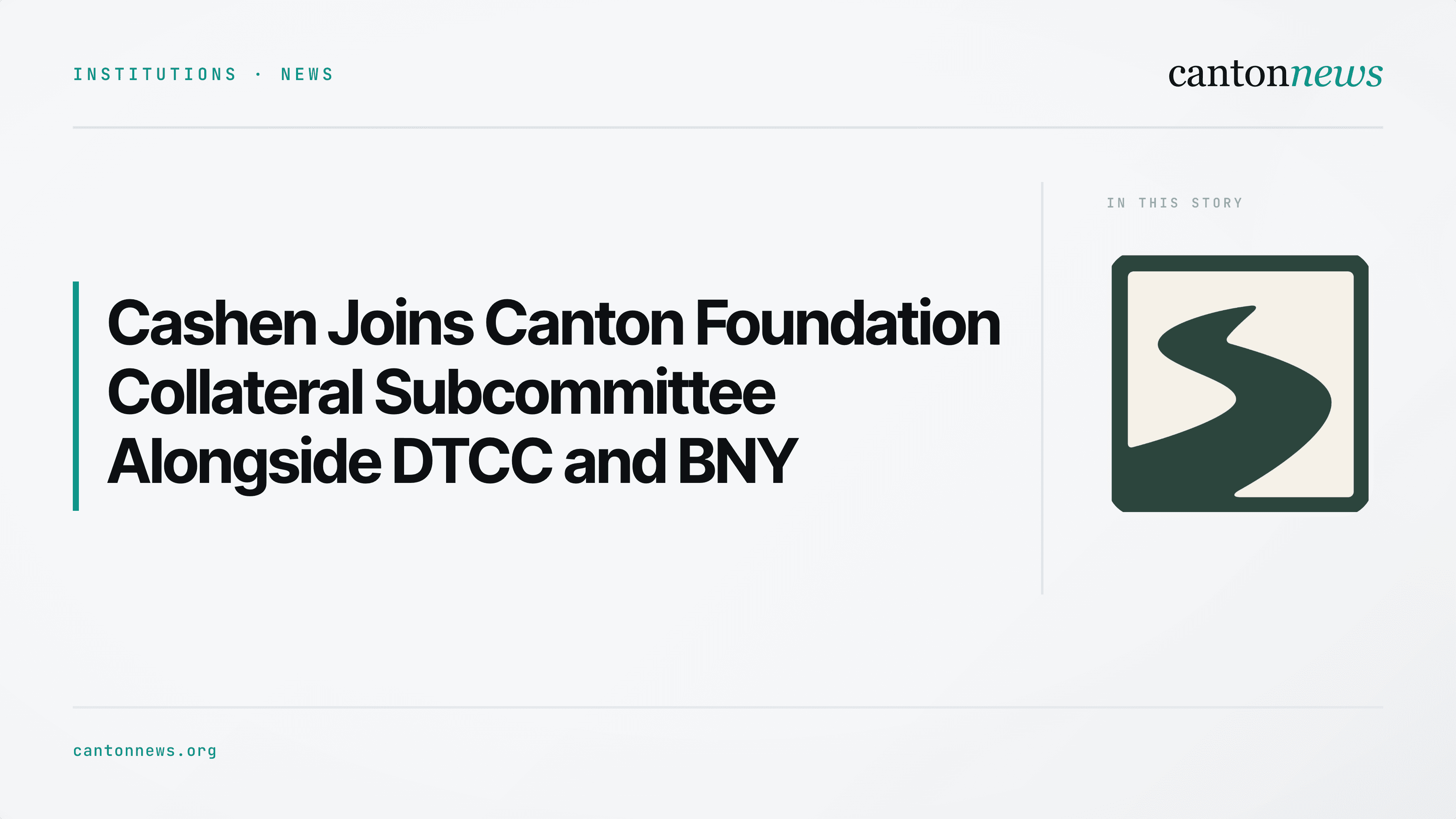 Cashen Joins Canton Foundation Collateral Subcommittee Alongside DTCC, BNY, and Euroclear