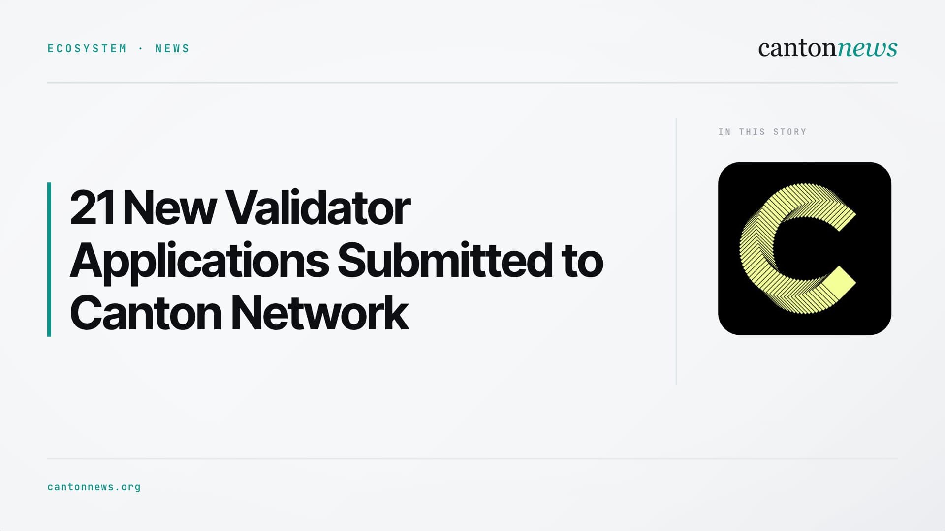 Canton Network Receives 21 New Validator Applications Spanning Finance, Infrastructure, and Emerging Market Use Cases