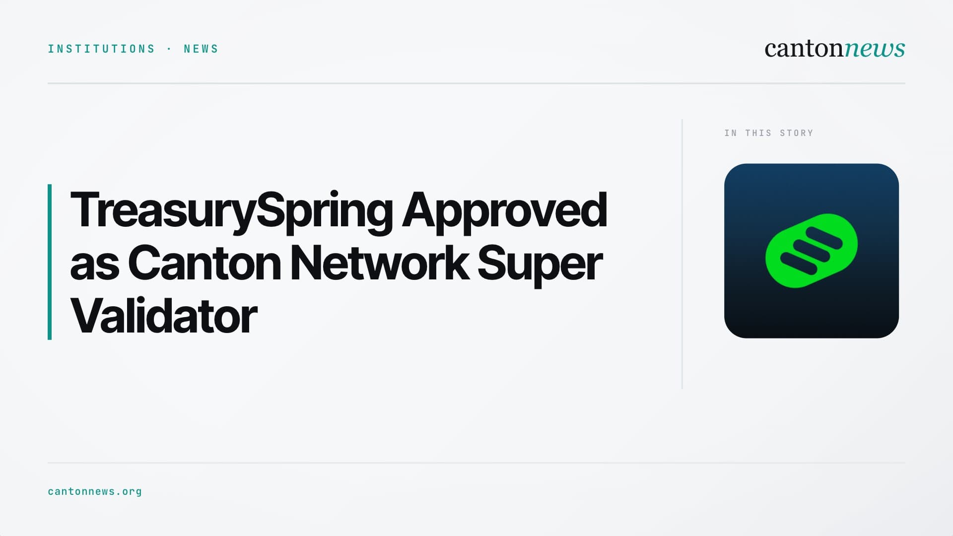 TreasurySpring Approved as Canton Network Super Validator to Record Fixed-Term Fund Share Ownership On-Chain