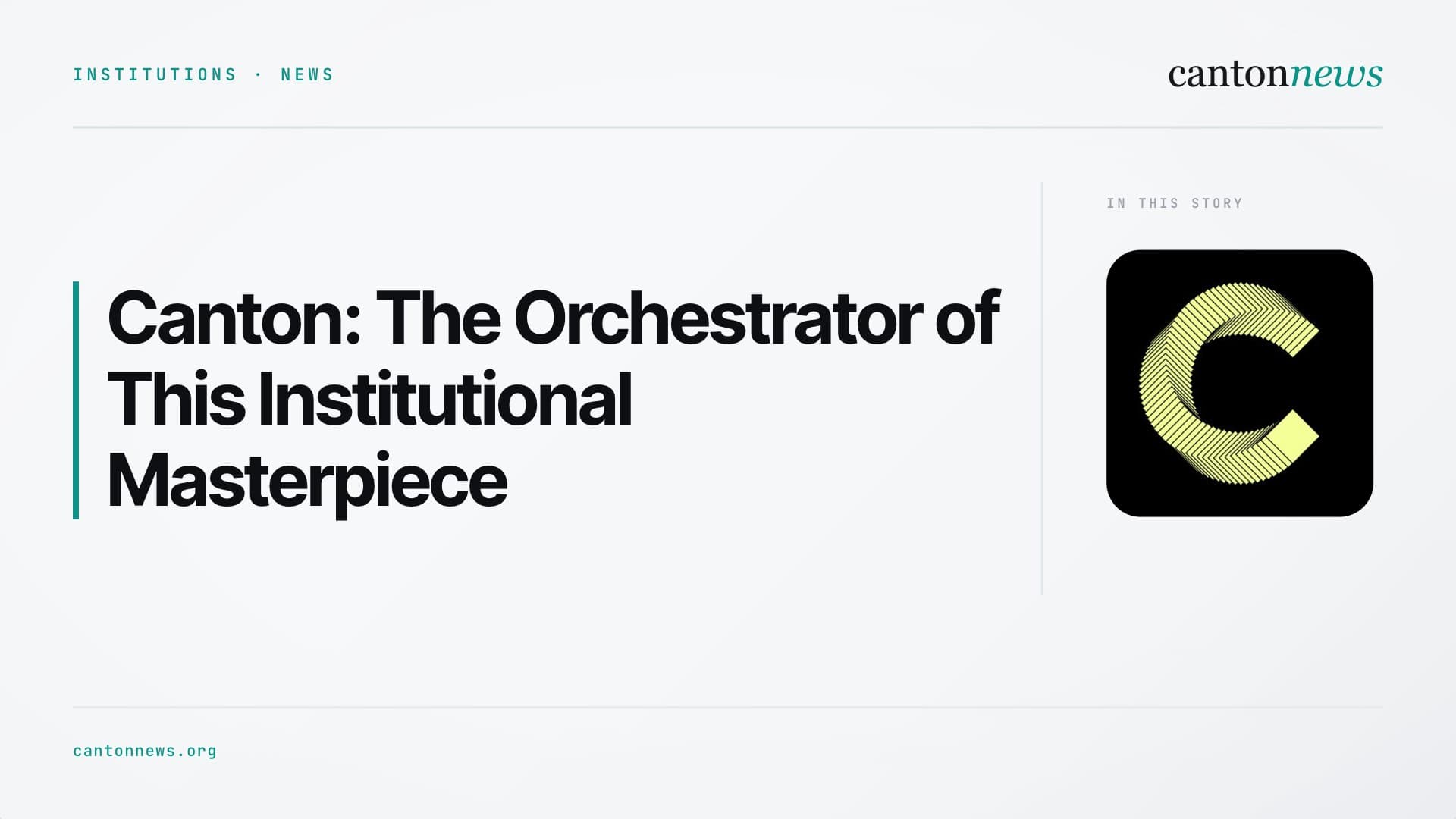 Canton: The Orchestrator of This Institutional Masterpiece