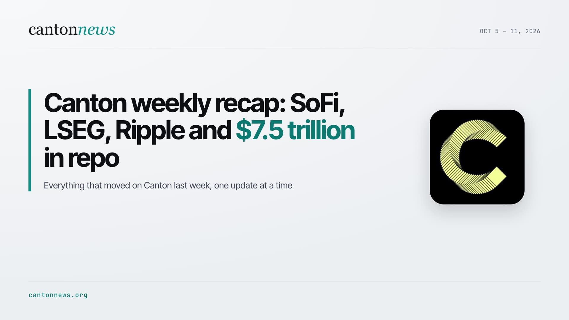 Canton weekly recap: SoFi, LSEG, Ripple and $7.5 trillion in repo