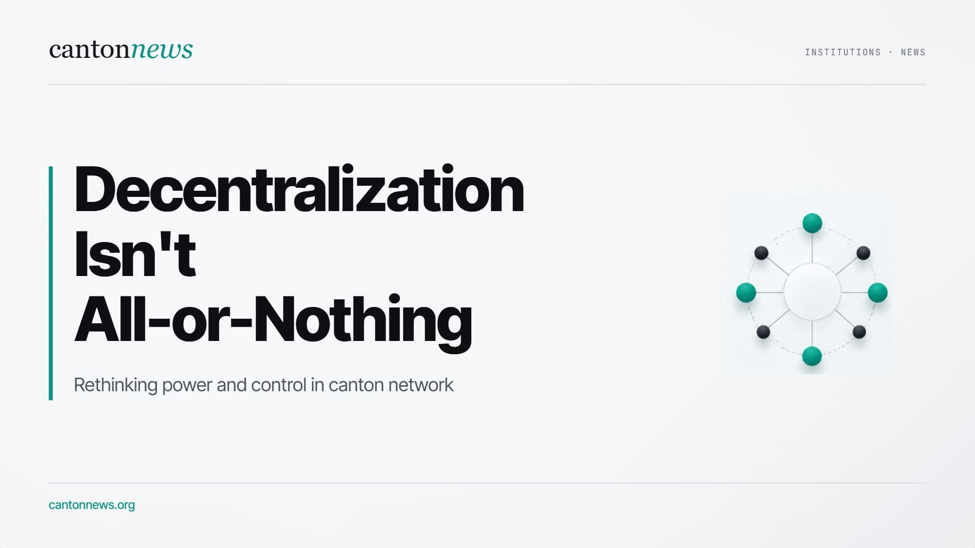 Decentralization Isn't All-or-Nothing: Rethinking Power and Control in Canton Network