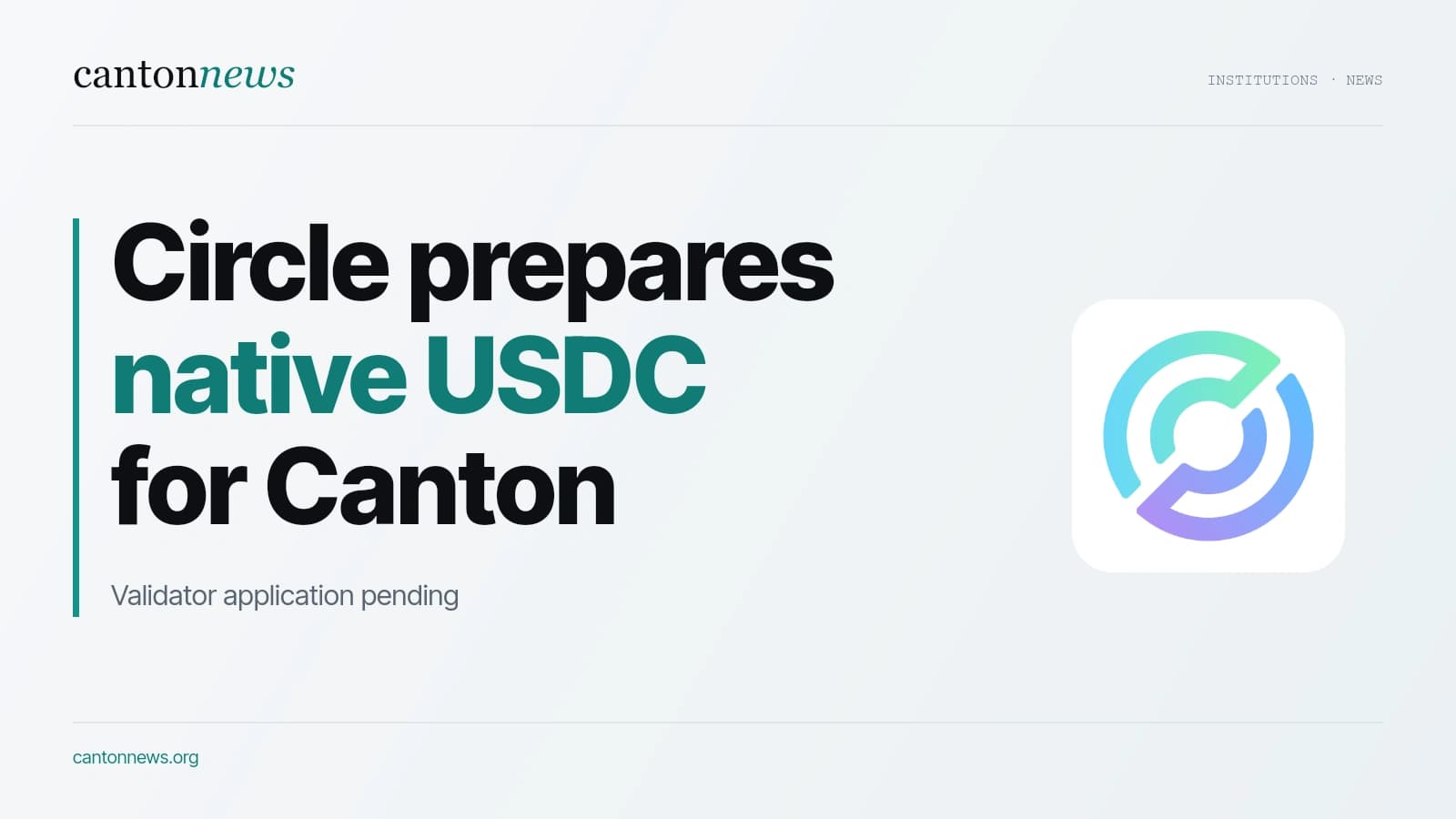 Circle’s validator application sets out native USDC plans for Canton