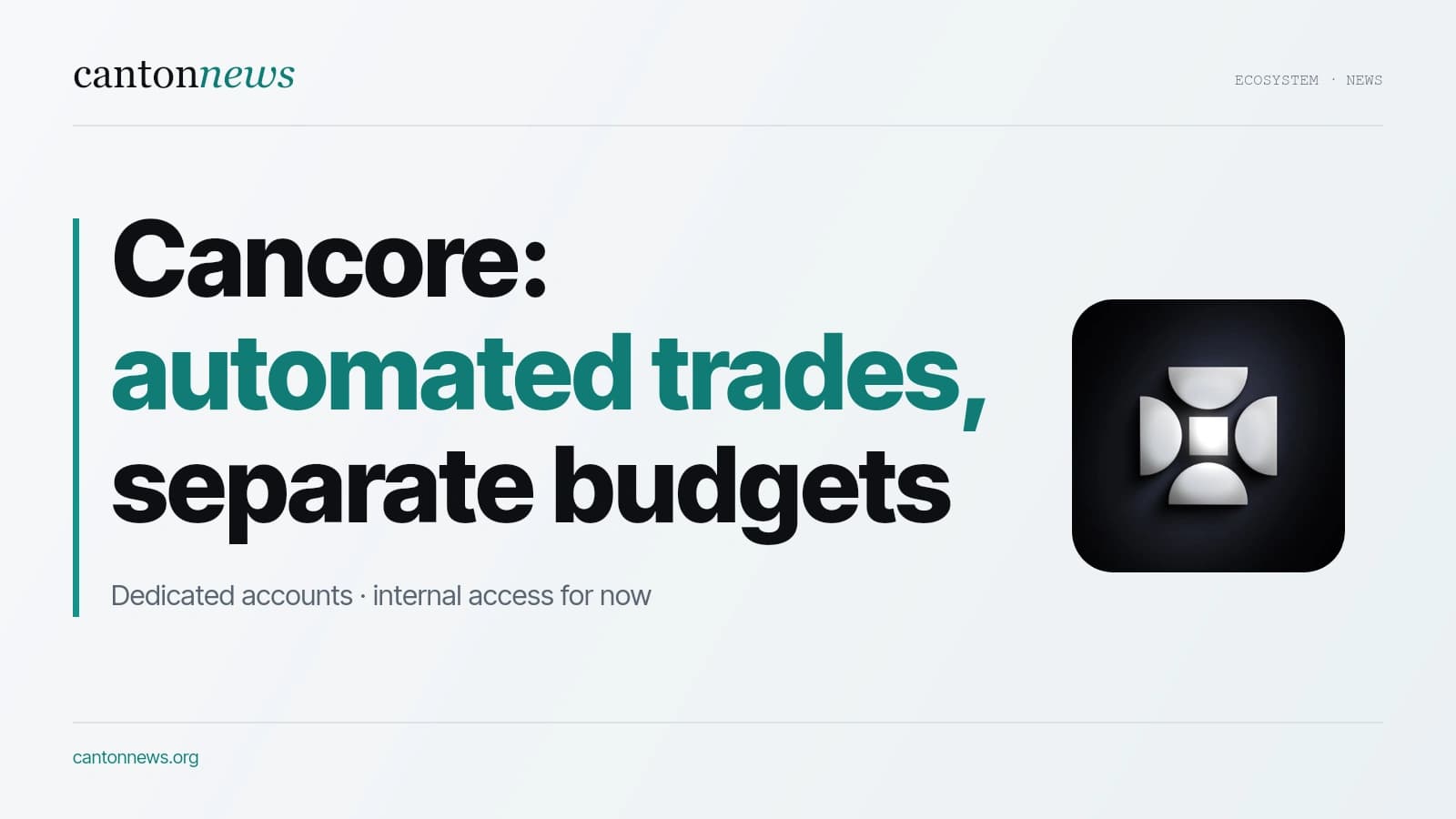 Cancore introduces separate bot accounts for automated trading on Canton