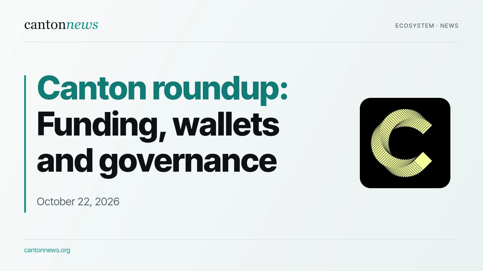 Canton roundup: new funding approvals, wallet access and governance votes