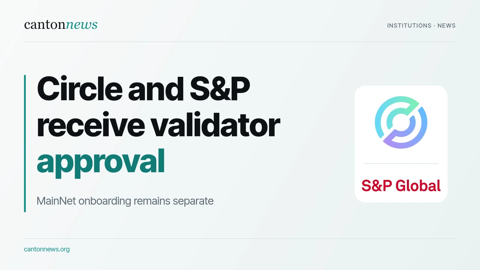 Circle and S&P Global receive Canton validator approval
