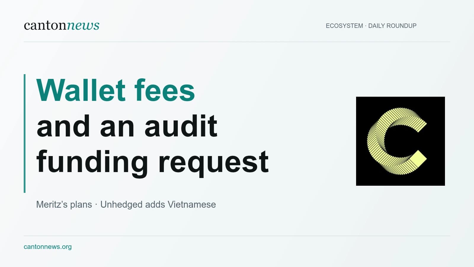 Canton roundup: MahaWallet fees, an audit request and Meritz’s plans