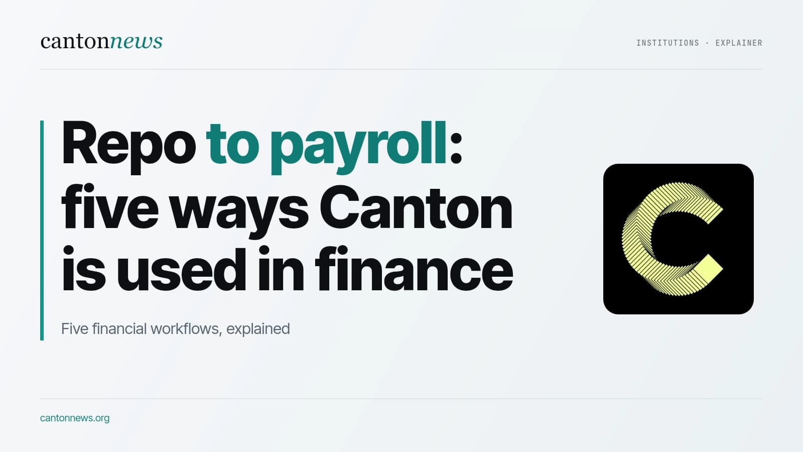 From repo to payroll: five ways Canton is being used in finance