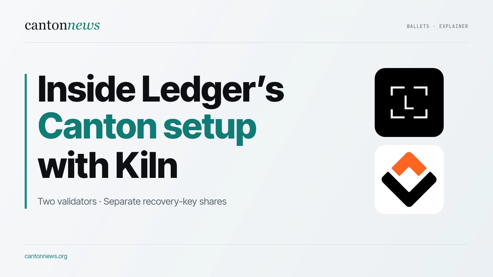 Kiln details the validators and recovery plan behind Ledger’s Canton wallet