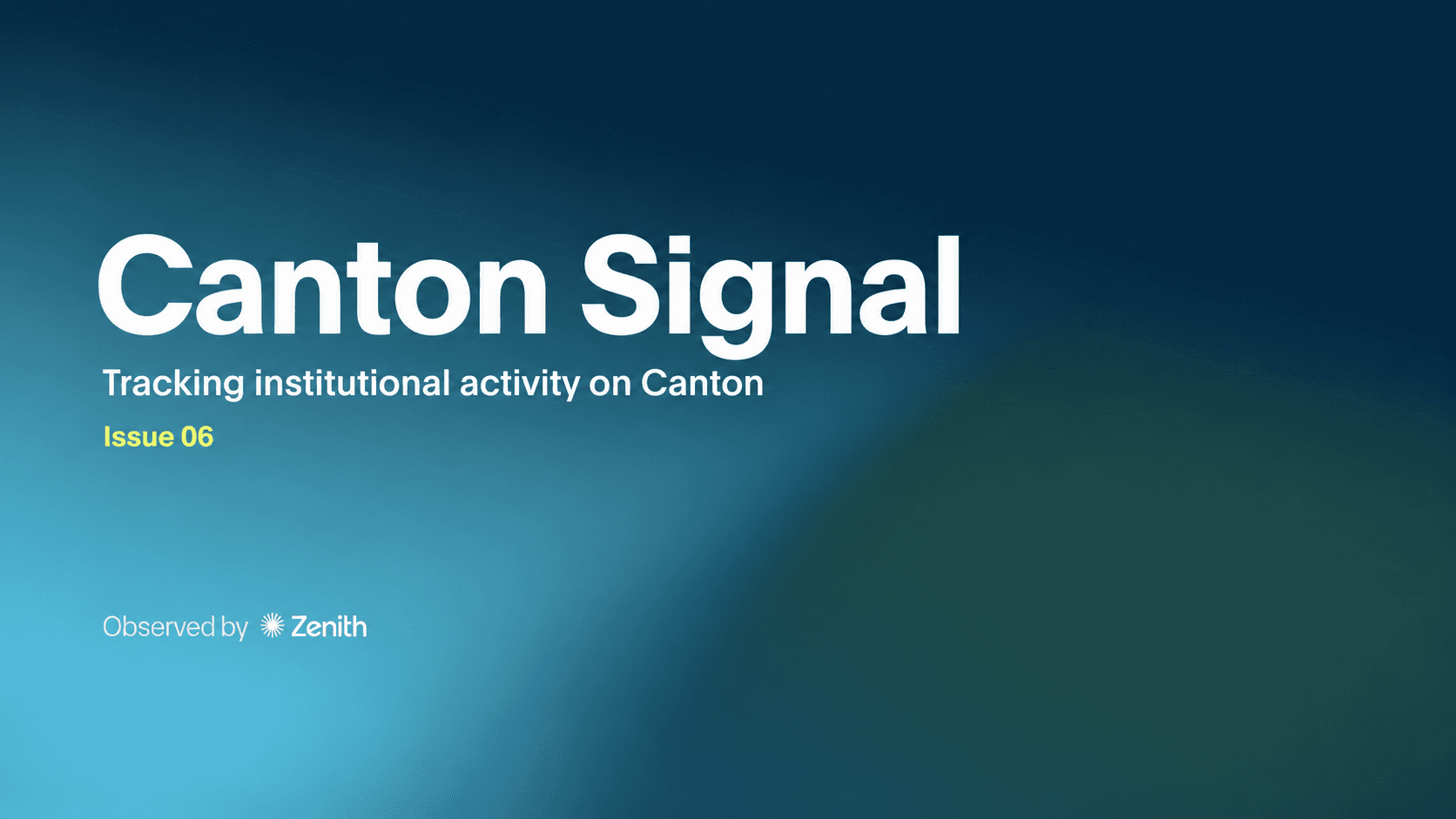 Canton Network Signal: June 2026 Recap by Zenith